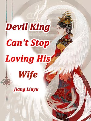 cover image of Devil King Can't Stop Loving His Wife